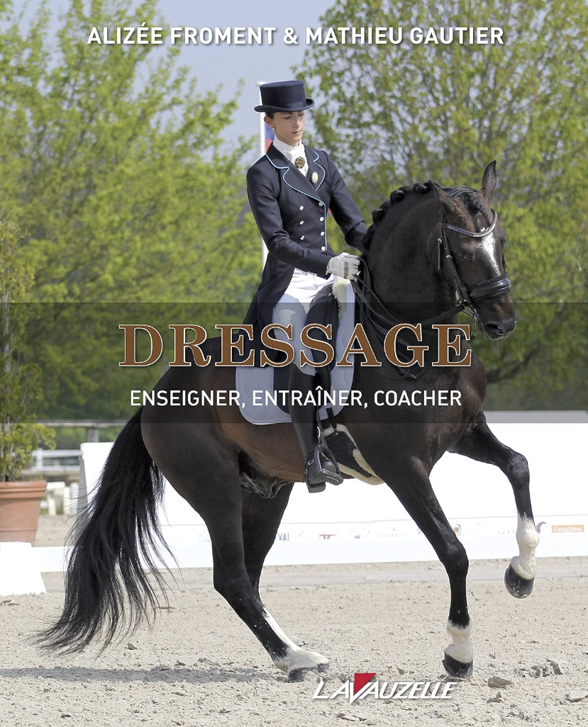 Dressage : Enseigner, Entraîner, Coacher
