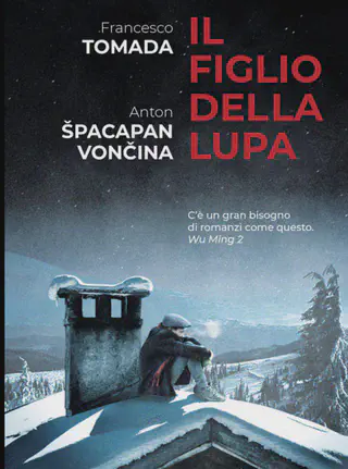 Foto della copertina del libro di F. Tomada e A. Špacapan Vončina, il Figlio della Lupa, Bottega Errante, 2022.
